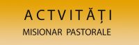 Baia Mare-Bis.”Sf.Ap. Petru și Pavel”-ACTIVITATI MISIONAR PASTORALE